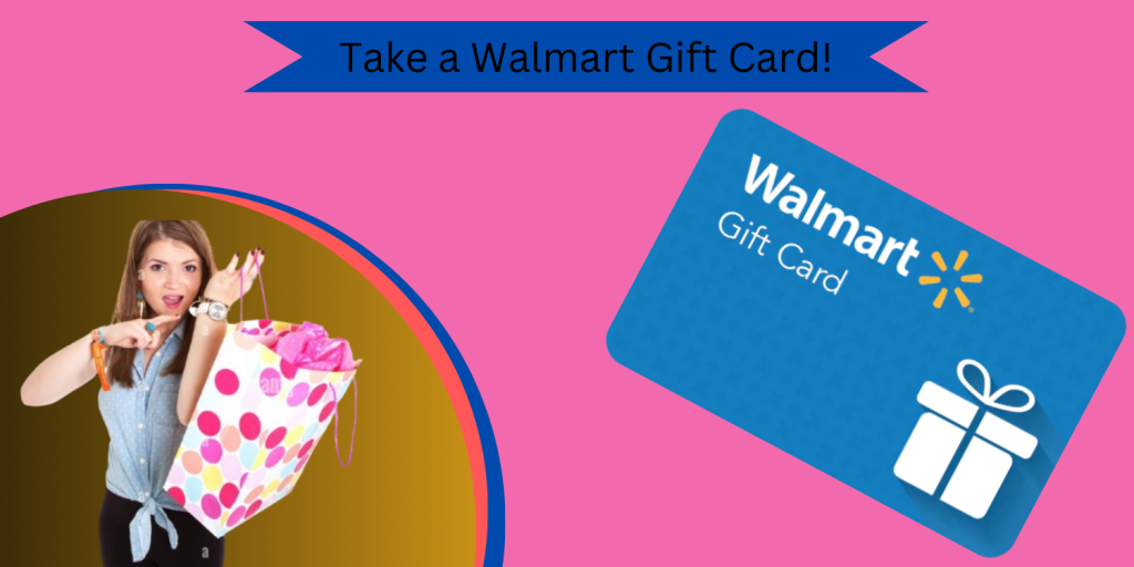 Walmart Gift Card!